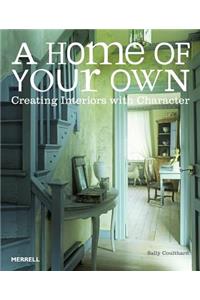 Home of Your Own: Creating Interiors with Character