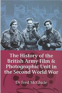 The History of the British Army Film & Photographic Unit in the Second World War