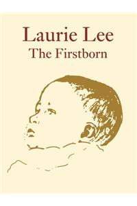 Laurie Lee the Firstborn