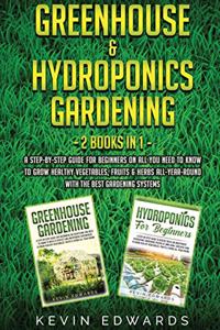 Greenhouse and Hydroponics Gardening
