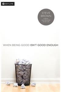 When Being Good Isn't Good Enough