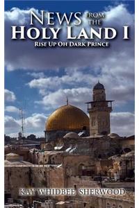 News from the Holy Land I