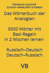 Das Wörterbuch der Analogien mit Bazi-Regeln Russisch-Deutsch / Deutsch-Russisch