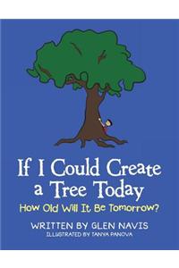 If I Could Create a Tree Today