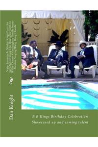 Super Jammin at Shirley Kings Party for Her Dad BB King the Blues Gave Birth to Willie Dixons Grandaughter Double Butter Medina Singing Wang Dang Doodle: B B Kings Birthday Celebration Showcased Up and Coming Talent