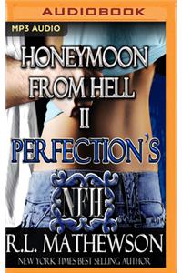 Perfection's Honeymoon from Hell