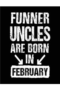 Funner Uncles Are Born In February