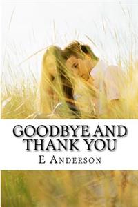 Goodbye and Thank you