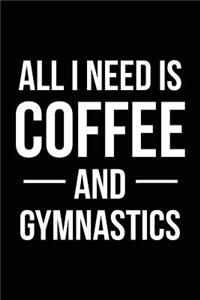 All I Need is Coffee and Gymnastics
