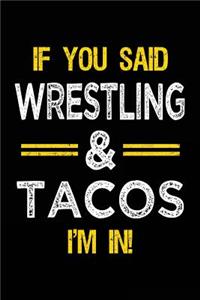 If You Said Wrestling & Tacos I'm in