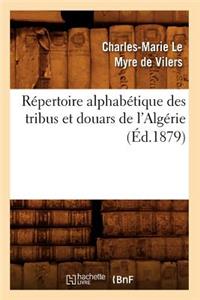 Répertoire Alphabétique Des Tribus Et Douars de l'Algérie (Éd.1879)