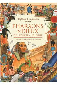 Pharaons Et Dieux de L'Egypte Ancienne