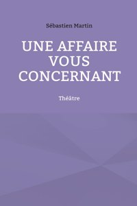 affaire vous concernant: Théâtre