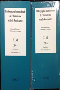 Bibliographie Internationale de l'Humanisme Et de la Renaissance, 46 (2014, Publ 2015)