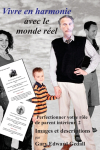 Vivre en harmonie avec le monde réel Volume 4