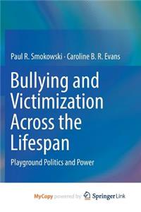 Bullying and Victimization Across the Lifespan