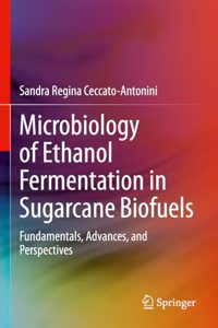 Microbiology of Ethanol Fermentation in Sugarcane Biofuels