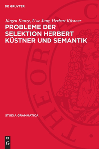 Probleme Der Selektion Herbert Küstner Und Semantik