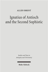 Ignatius of Antioch and the Second Sophistic