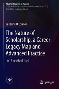 The Nature of Scholarship, a Career Legacy Map and Advanced Practice
