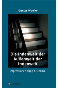 Innenwelt der Außenwelt der Innenwelt