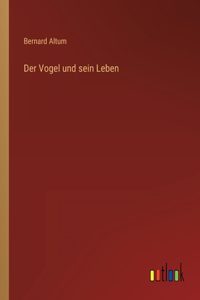 Vogel und sein Leben