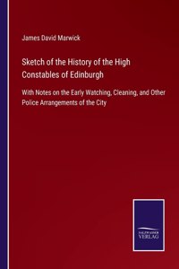 Sketch of the History of the High Constables of Edinburgh