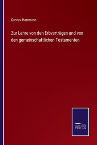 Zur Lehre von den Erbverträgen und von den gemeinschaftlichen Testamenten