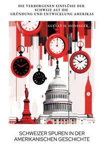 Schweizer Spuren in der amerikanischen Geschichte