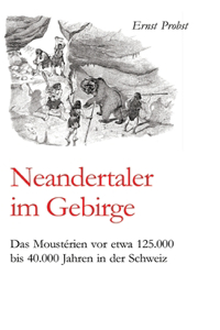 Neandertaler im Gebirge