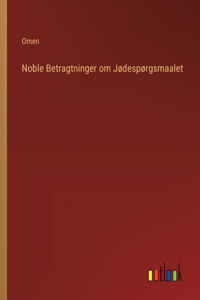 Noble Betragtninger om Jødespørgsmaalet
