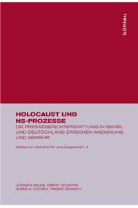 Holocaust Und Ns-Prozesse: Die Presseberichterstattung in Israel Und Deutschland Zwischen Aneignung Und Abwehr