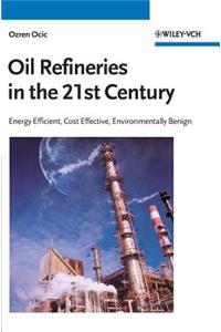Oil Refineries in the 21st Cen