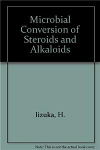 Microbial Conversion of Steroids and Alkaloids