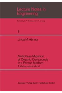Multiphase Migration of Organic Compounds in a Porous Medium