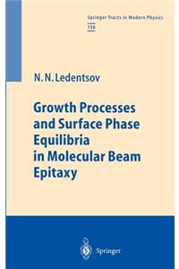 Growth Processes and Surface Phase Equilibria in Molecular Beam Epitaxy