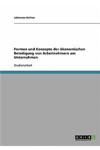 Formen und Konzepte der ökonomischen Beteiligung von Arbeitnehmern am Unternehmen