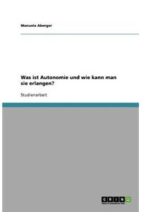 Was ist Autonomie und wie kann man sie erlangen?