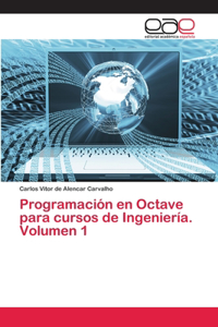 Programación en Octave para cursos de Ingeniería. Volumen 1