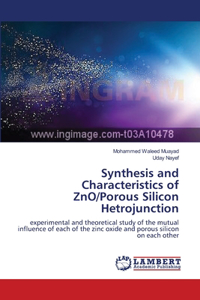 Synthesis and Characteristics of ZnO/Porous Silicon Hetrojunction
