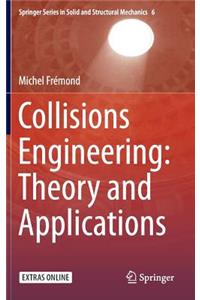 Collisions Engineering: Theory and Applications