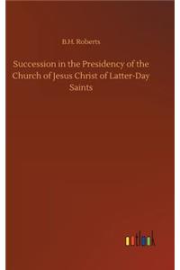 Succession in the Presidency of the Church of Jesus Christ of Latter-Day Saints