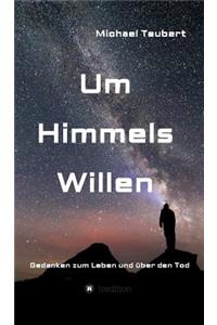 Um Himmels Willen