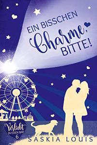 bisschen Charme, bitte! (Verliebt in Eden Bay 6) (Chick-Lit;Liebesroman)