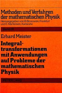 Integraltransformationen Mit Anwendungen Auf Probleme Der Mathematischen Physik