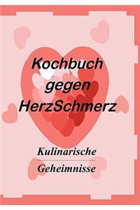 Kochbuch gegen Herzschmerz