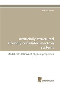 Artificially Structured Strongly Correlated Electron Systems