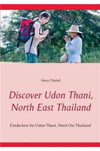 Discover Udon Thani, North East Thailand