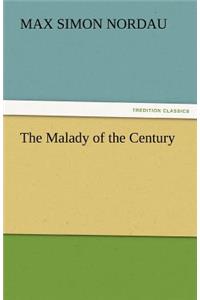 The Malady of the Century