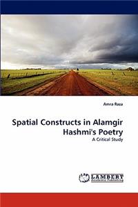 Spatial Constructs in Alamgir Hashmi's Poetry